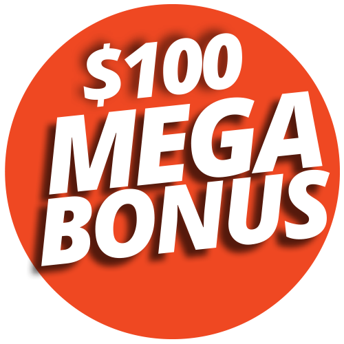 Mega Bonus – 100 $100 MEGA BONUS