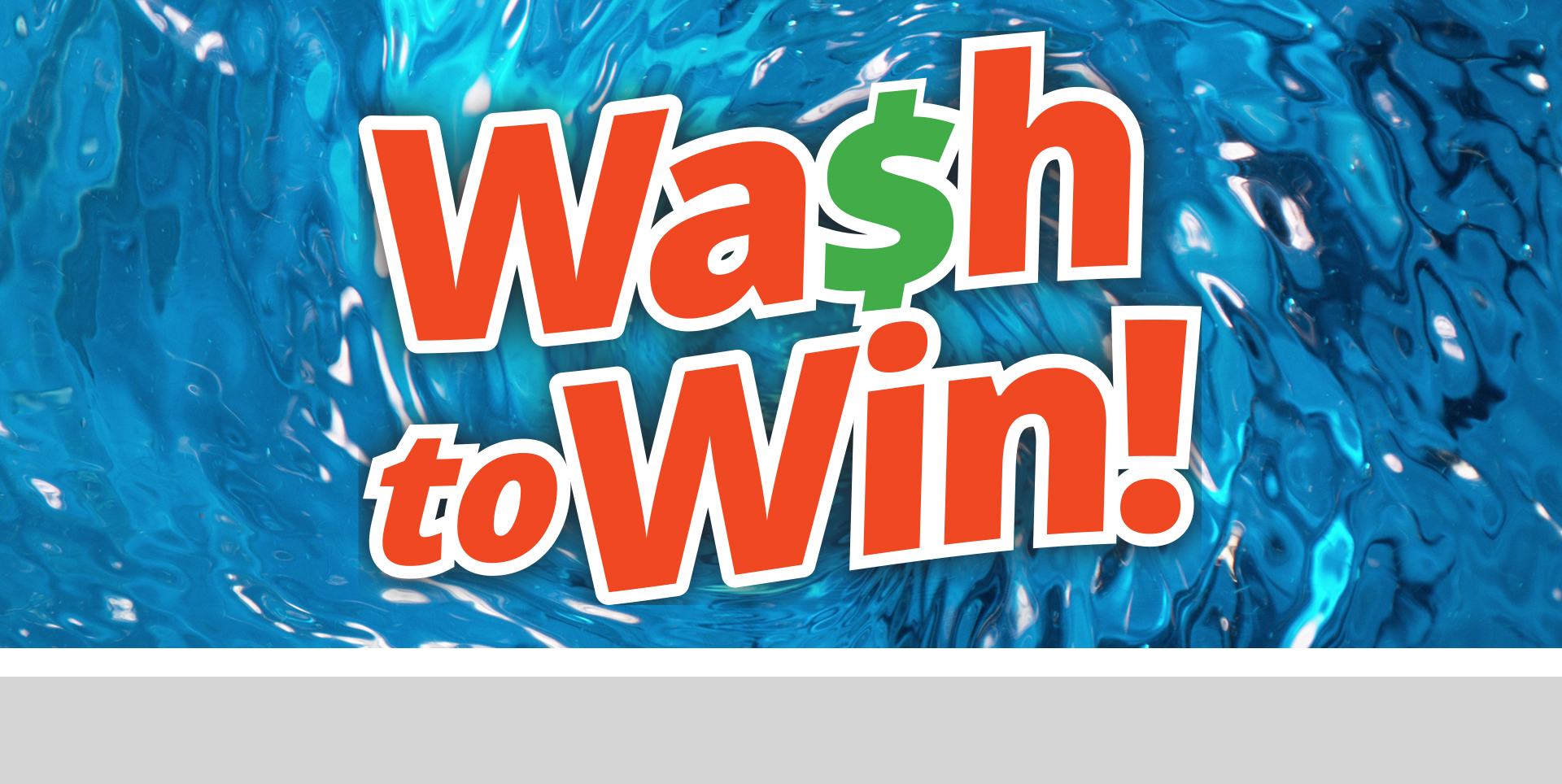 Wash to Win Header_01 Wash to Win!