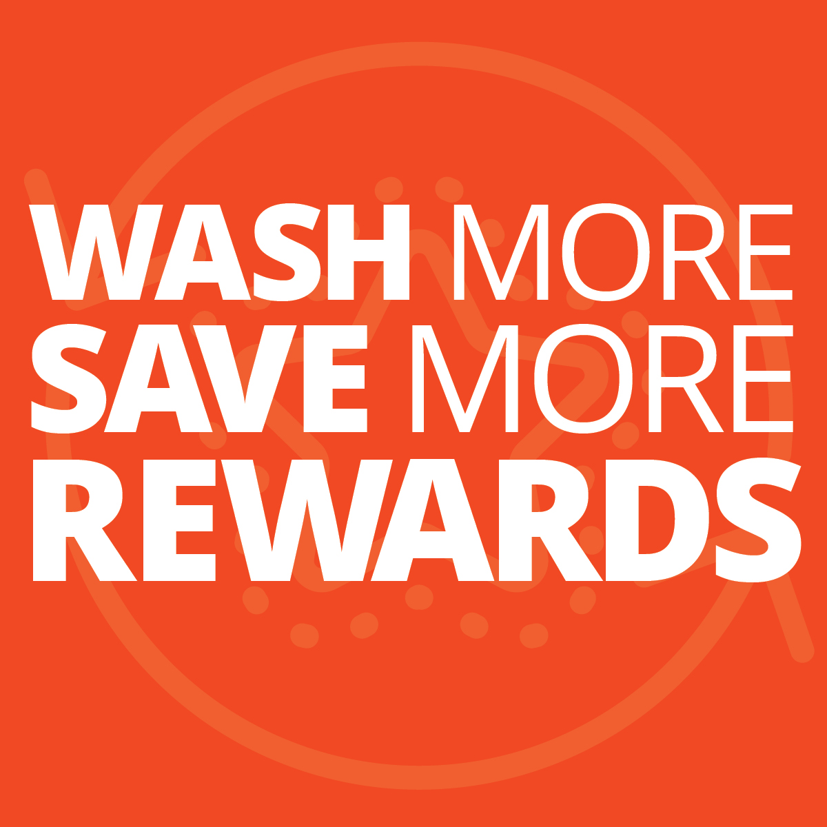 Self-Serve-Rewards_1200x1200_EN1 Wash More. Save More. Rewards.