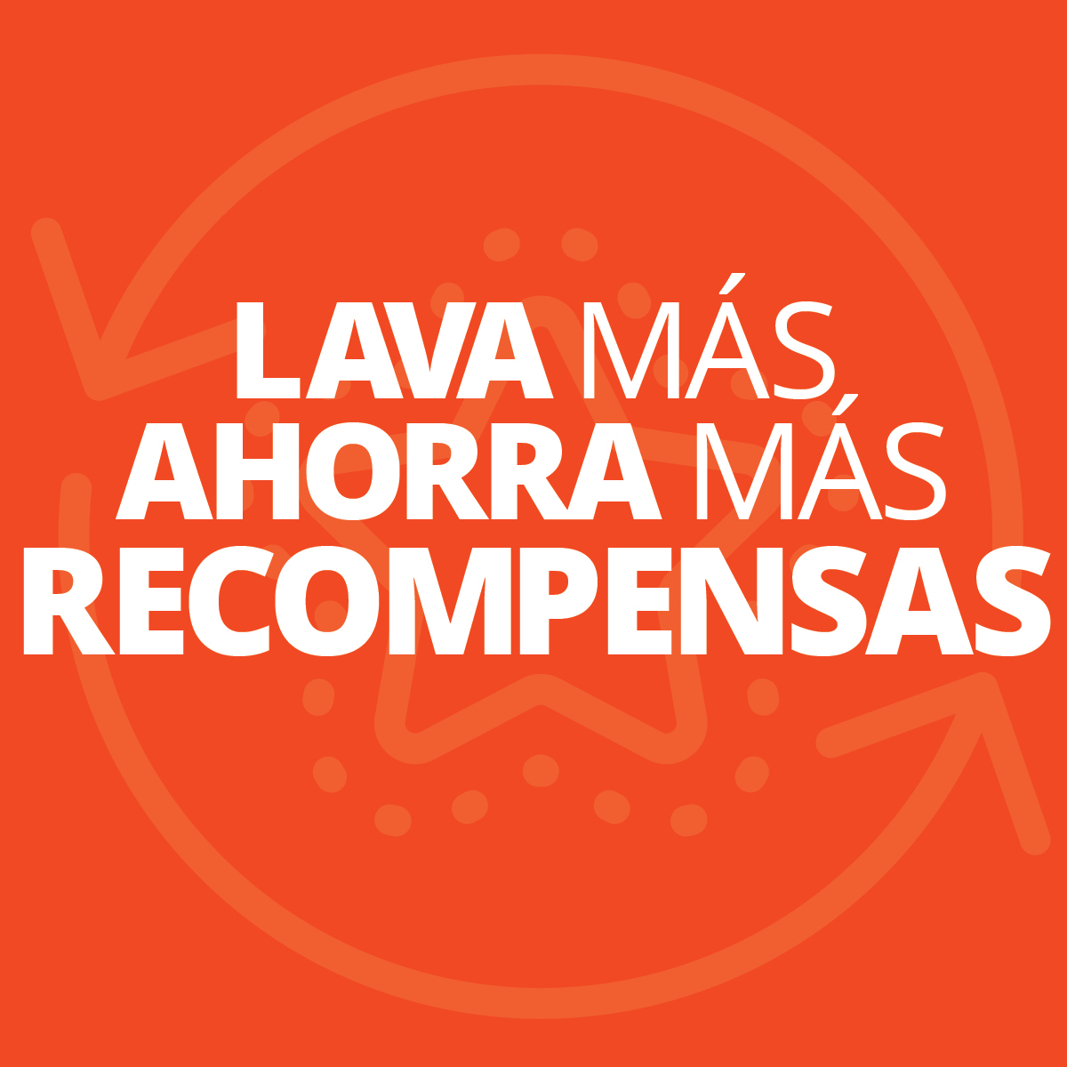 Self-Serve-Rewards_1200x1200_ES1-1 Lava Mas. Ahorra Mas. Recompensas.