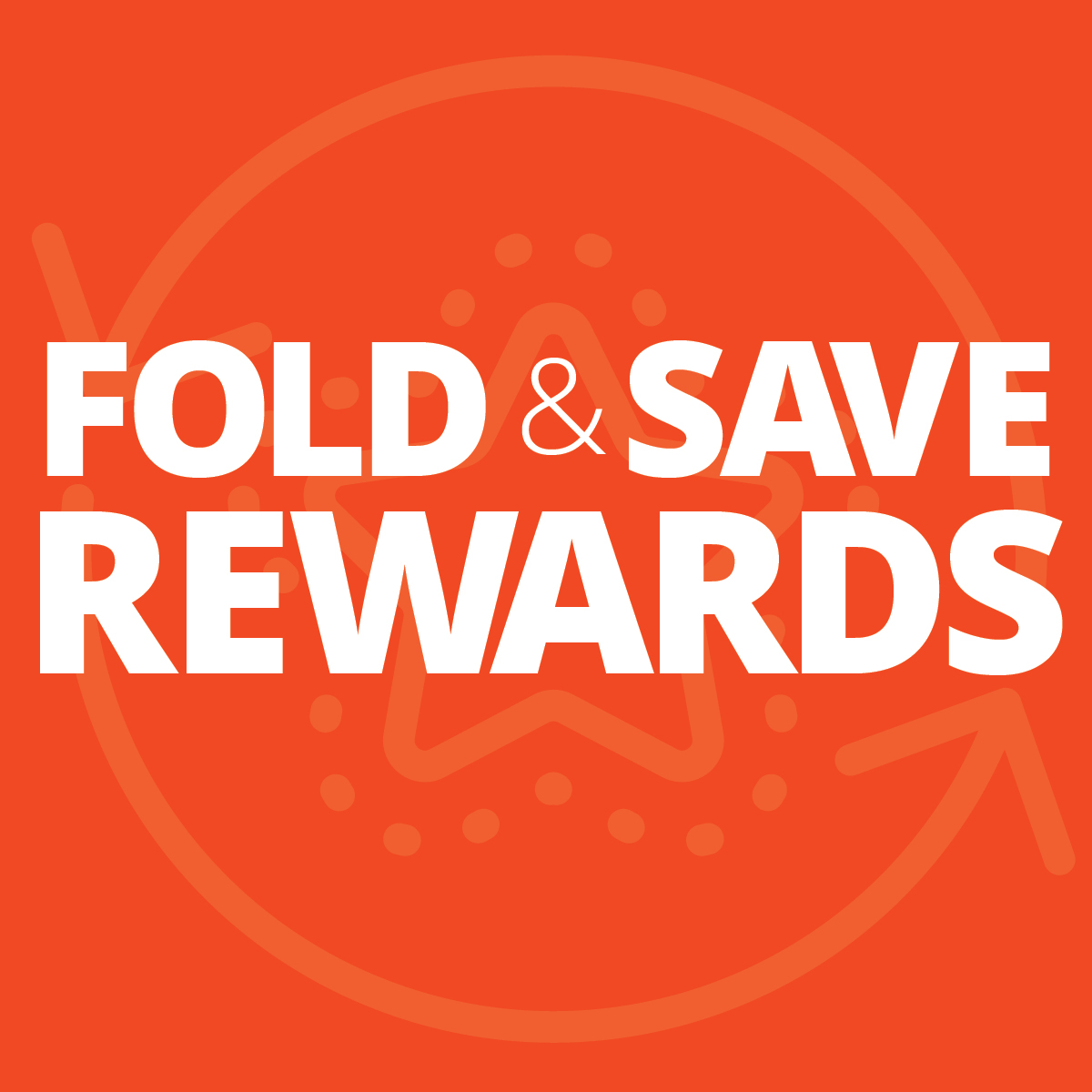WDF-Rewards_1200x1200_EN1 Fold & Save Rewards